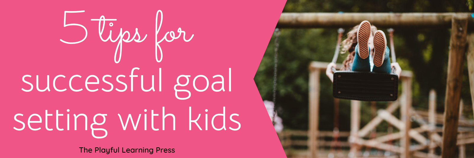 Five tips for successful goal setting with kids